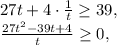 27t+4\cdot \frac{1}{t} \geq 39,\\ \frac{27t ^{2}-39t+4 }{t} \geq 0,