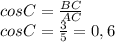 cos C= \frac{BC}{AC} \\ cos C= \frac{3}{5} =0,6