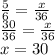 \frac{5}{6}= \frac{x}{36} \\ \frac{30}{36}= \frac{x}{36} \\ x=30