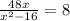 \frac{48x}{x^{2}-16} =8