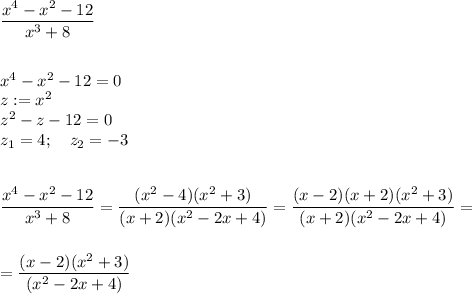 \dfrac{x^4-x^2-12}{x^3+8}\\\\\\x^4-x^2-12=0\\z:=x^2 \\z^2-z-12=0\\z_1=4;\quad z_2=-3\\\\\\\dfrac{x^4-x^2-12}{x^3+8}=\dfrac{(x^2-4)(x^2+3)}{(x+2)(x^2-2x+4)}=\dfrac{(x-2)(x+2)(x^2+3)}{(x+2)(x^2-2x+4)}=\\\\\\=\dfrac{(x-2)(x^2+3)}{(x^2-2x+4)}