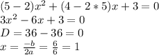 (5-2)x^2+(4-2*5)x+3=0 \\ &#10;3x^2-6x+3=0 \\ &#10;D=36-36=0 \\ x= \frac{-b}{2a} = \frac{6}{6} =1