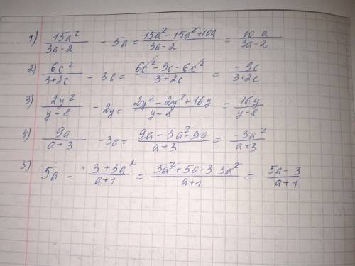 1) 15a^2/3a-2-5a/1 2) 6c^2/3+2c-3c/1 3) 2y^2/y-8-2y/1 4) 9a/a+3-3a/1 5) 5a/1-3+5a^2/a+1