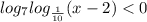 log _{7} log _{ \frac{1}{10} }(x-2)<0