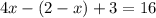 4x-(2-x)+3=16