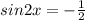 sin2x=-\frac{1}{2}