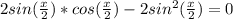 2sin( \frac{x}{2})*cos(\frac{x}{2})-2sin^{2}(\frac{x}{2})=0