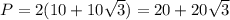 P=2(10+10\sqrt3)=20+20\sqrt3