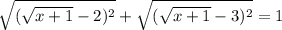 \sqrt{(\sqrt{x+1}-2)^{2}}+\sqrt{(\sqrt{x+1}-3)^{2}}=1