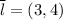 \overline{l}=(3,4)