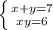 \left \{ {{x+y=7} \atop {xy=6}} \right.