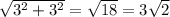 \sqrt{ 3^{2}+3^2} = \sqrt{18} =3 \sqrt{2}