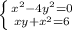 \left \{ {{ x^{2} -4 y^{2} =0} \atop {xy+ x^{2} =6}} \right.