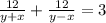 \frac{12}{y+x} + \frac{12}{y-x} =3