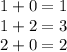 1+0=1\\&#10;1+2=3\\ 2+0=2\\&#10;