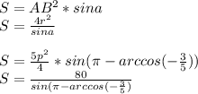 S=AB^2*sina\\&#10;S= \frac{4r^2}{sina}\\\\&#10;S=\frac{5p^2}{4}*sin(\pi-arccos(-\frac{3}{5}))\\&#10;S=\frac{80}{sin(\pi-arccos(-\frac{3}{5})}\\\\&#10;