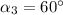 \alpha_3=60^\circ