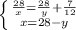 \left \{ {{ \frac{28}{x}= \frac{28}{y}+ \frac{7}{12} } \atop {x=28-y}} \right.