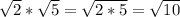 \sqrt{2} * \sqrt{5} = \sqrt{2*5} = \sqrt{10}