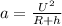 a= \frac{U^2}{R+h}