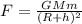 F= \frac{GMm}{(R+h)^2}