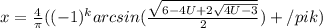 x=\frac{4}{ \pi }( (-1)^k arcsin(\frac{\sqrt{6-4U +2 \sqrt{4U-3}}}{2})+/pi k)