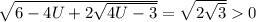 \sqrt{6-4U +2 \sqrt{4U-3}}=\sqrt{2\sqrt{3}} 0