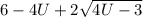 6-4U +2 \sqrt{4U-3}