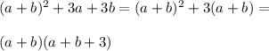 (a+b)^2+3a+3b=(a+b)^2+3(a+b)= \\ \\ (a+b)(a+b+3)