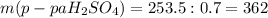 m(p-pa H _{2} SO _{4} )=253.5:0.7=362