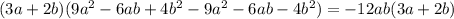 (3a+2b)(9a^2-6ab+4b^2-9a^2-6ab-4b^2)=-12ab(3a+2b)