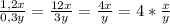\frac{1,2x}{0,3y} = \frac{12x}{3y} = \frac{4x}{y} =4* \frac{x}{y}
