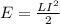 E= \frac{LI ^{2} }{2}