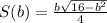 S(b)= \frac{b \sqrt{16- b^{2} } }{4}