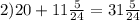 2) 20+11 \frac{5}{24}=31\frac{5}{24}