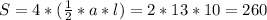 S=4*(\frac{1}{2}*a*l)=2*13*10=260