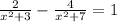 \frac{2}{x^2+3} - \frac{4}{x^2+7} =1