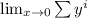 \lim_{x\rightarrow 0}{\sum{y^i}}