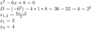 x^{2} -6x+8=0 \\ D=(-6^2)-4*1*8=36-32=4=2^2 \\ x_{1,2}= \frac{6+-2}{2} \\ x_1=2 \\ x_2=4