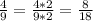 \frac{4}{9} = \frac{4*2}{9*2} = \frac{8}{18}