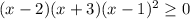 (x-2)(x+3)(x-1)^2\geq 0