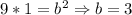 9*1=b^2 \Rightarrow b = 3