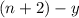 (n+2)-y