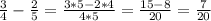 \frac{3}{4} -\frac{2}{5} =\frac{3*5-2*4}{4*5} =\frac{15-8}{20} =\frac{7}{20}