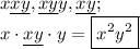 \displaystyle x\underline{xy} , \underline{xy} y,\underline{xy} ;\\x\cdot \underline{xy} \cdot y=\boxed{x^2 y^2 }