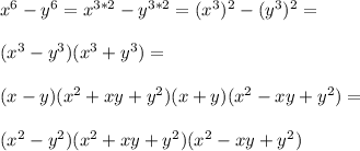 x^6-y^6=x^{3*2}-y^{3*2}=(x^3)^2-(y^3)^2=\\\\(x^3-y^3)(x^3+y^3)=\\\\(x-y)(x^2+xy+y^2)(x+y)(x^2-xy+y^2)=\\\\(x^2-y^2)(x^2+xy+y^2)(x^2-xy+y^2)