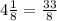 4 \frac{1}{8} = \frac{33}{8}