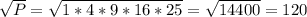 \sqrt{P}= \sqrt{1*4*9*16*25} = \sqrt{14400} = 120