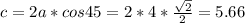 c=2a*cos45=2*4* \frac{ \sqrt{2} }{2} =5.66