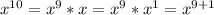 x^{10}=x^9*x=x^9*x^1=x^{9+1}